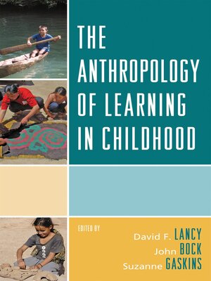 cover image of The Anthropology of Learning in Childhood